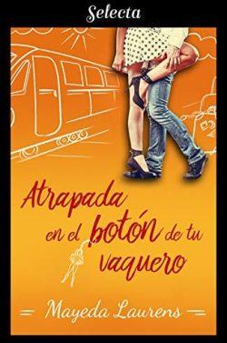 Atrapada  en  el  botón  de  tu  vaquero  (Cinco  chicos  con  suerte  1)  