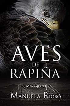 Aves  de  Rapiña  (El  Mensajero  2)  |  Manuela  Riobo  