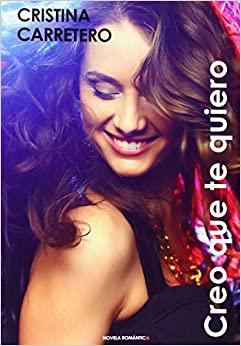 Creo  que  te  Quiero  |  Cristina  Carretero  