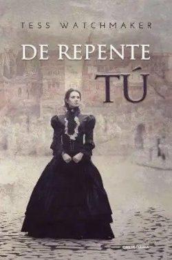 De  repente  tú  |  Tess  Watchmaker  