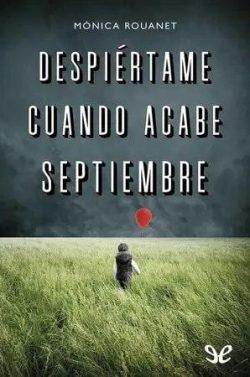 Despiértame  cuando  acabe  septiembre  |  Mónica  Rouanet  