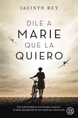 Dile  a  Marie  que  la  quiero  |  Jacinto  Rey  