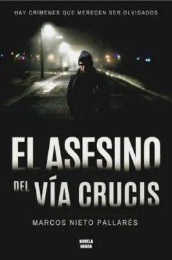 El  asesino  del  vía  crucis  |  Marcos  Nieto  Pallarés  