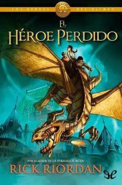 El  héroe  perdido  (Los  héroes  del  Olimpo  1)  