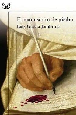El  Manuscrito  de  Piedra  (Fernando  de  Rojas  1)  |  Luis  García  Jambrina  