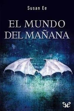 El  Mundo  del  Mañana  |  Susan  Ee  