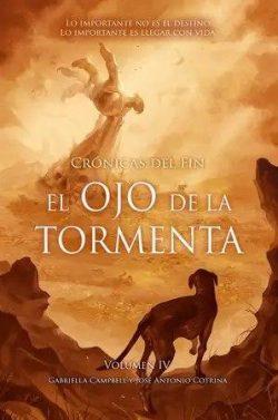 El  ojo  de  la  tormenta  (Crónicas  del  fin  4)  