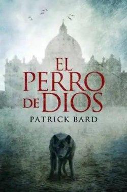 El  perro  de  Dios  |  Patrick  Bard  