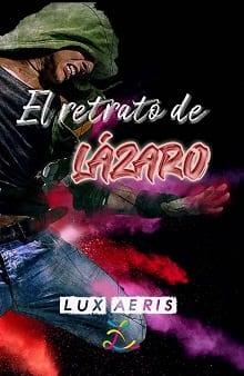 El  Retrato  De  Lazaro  |  Lux  Aeris  