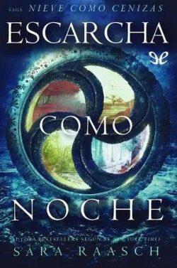 Escarcha  como  noche  (Nieve  como  Cenizas  3)  |  Sara  Raasch  