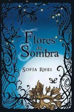 Flores  de  sombra  |  Sofía  Rhei  