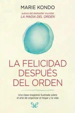 La  felicidad  después  del  orden  |  Marie  Kondo  