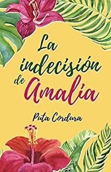 La  Indecisión  de  Amalia  |  Puta  Cordura  