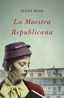La  Maestra  Republicana  |  Elena  Moya  