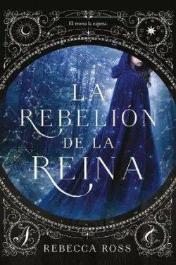 La  rebelión  de  la  reina  |  Rebecca  Ross  