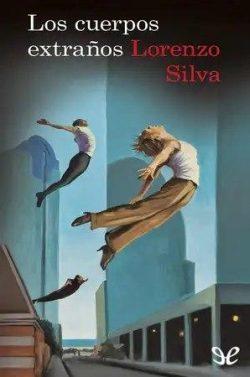Los  cuerpos  extraños  |  Lorenzo  Silva  