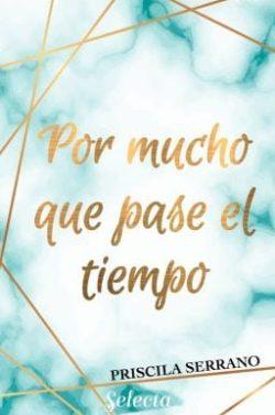 Por  mucho  que  pase  el  tiempo  |  Priscila  Serrano  