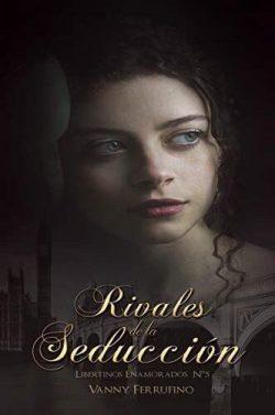 Rivales  de  la  seducción  (Libertinos  Enamorados  5)  