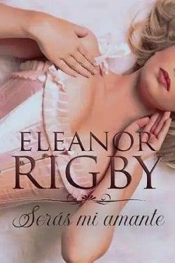 Seras  mi  Amante  |  Eleanor  Rigby  