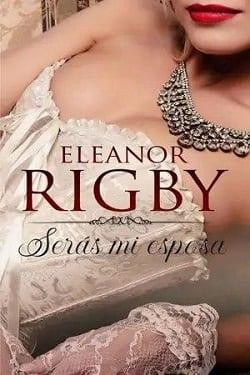 Seras  mi  Esposa  |  Eleanor  Rigby  