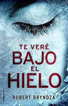 Te  Veré  Bajo  el  Hielo  |  Robert  Bryndza  