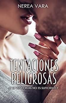 Tentaciones  peligrosas  |  Nerea  Vara  