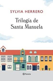 Trilogía  de  Santa  Manuela  |  Sylvia  Herrero  