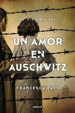 Un  amor  en  Auschwitz  |  Francesca  Paci  