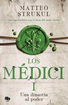 Una  dinastía  al  poder  (Los  Médici  1  )  |  Matteo  Strukul  