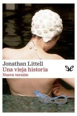 Una  vieja  historia  |  Jonathan  Littell  
