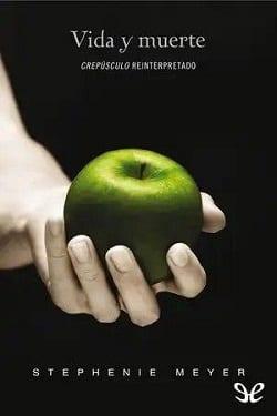 Vida  y  Muerte  |  Stephenie  Meyer  