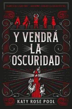 Y  vendrá  la  oscuridad  |  Katy  Rose  Pool  